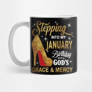 Stepping Into My January Birthday With God's Grace And Mercy Mug